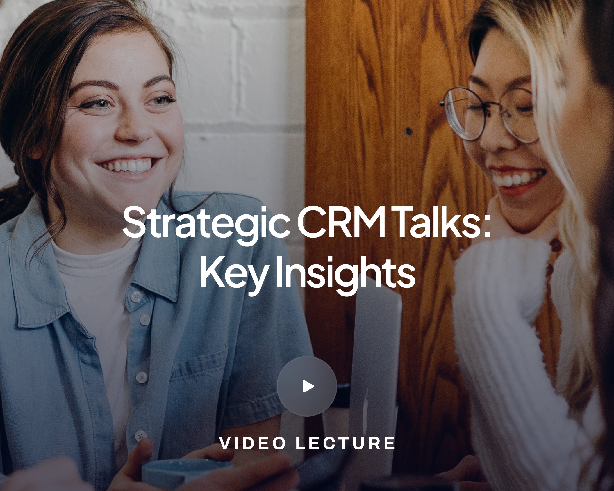 Strategic CRM Talks: Key Insights